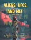 Image for ALIENS, UFOs, and Me!