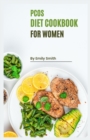 Image for PCOS Cookbook for Women : Reclaim Your Health with Delicious and Nutritious PCOS-Friendly Recipes!