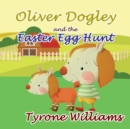 Image for Oliver Dogley and the Easter Egg Hunt