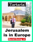 Image for Tartaria - Jerusalem is in Europe : (not in colour)
