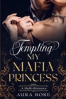 Image for Tempting My Mafia Princess : (Book 2 in The Temptation Series)