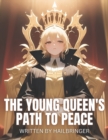 Image for The Young Queen&#39;s Path to Peace