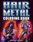 Image for Hair Metal Coloring Book : Relive the 80&#39;s and 90&#39;s with this rocking coloring book!