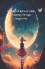 Image for The Magical World of Luna : A Journey Through Imagination