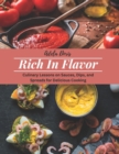Image for Rich In Flavor : Culinary Lessons on Sauces, Dips, and Spreads for Delicious Cooking
