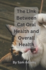 Image for The Link Between Cat Oral Health and Overall Health