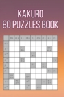 Image for Kakuro 80 Puzzles Book