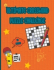 Image for Ultimate Crossword Puzzle Challenge : Hard Crossword Puzzle Books For Teens, Adults and Seniors