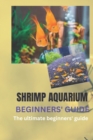 Image for Shrimp Aquarium Beginners&#39; Guide