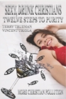 Image for Sexy, Drunk Christians : Twelve Steps to Purity: More Christian Pollution