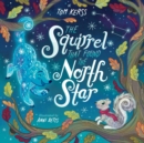 Image for The Squirrel that Found the North Star (Starry Stories Book Two)
