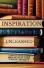 Image for Inspiration Unleashed : Tapping Into Your Imagination with Writing Prompts