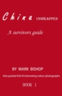 Image for China unwrapped : A Survivor&#39;s Guide