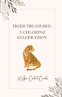 Image for Tiger Treasures : A Coloring Celebration: a coloring book