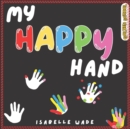Image for My Happy Hand : A Magical Interactive Read Aloud Picture Book for Kids Ages 3-7