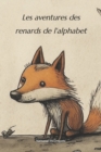 Image for Les aventures des renards de l&#39;alphabet