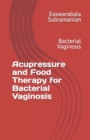 Image for Acupressure Treatment and Food Therapy for Bacterial Vaginosis