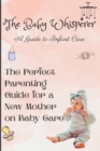 Image for The Baby Whisperer : A Guide to Infant Care