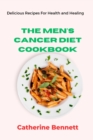 Image for The Men&#39;s Cancer Diet Cookbook