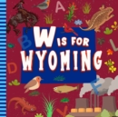Image for W is for Wyoming