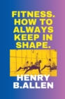Image for Fitness : How to always keep in shape: : The best method to boost your mood