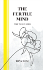 Image for The Fertile Mind : The third seed