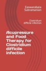 Image for Acupressure and Food Therapy for Clostridium difficile infection