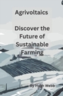 Image for Agrivoltaics - Discover the Future of Sustainable Farming
