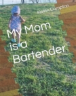 Image for My Mom is a Bartender