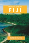 Image for Traveler&#39;s Guide to Fiji : The Essential Fiji travel guide to the South Pacific