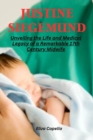 Image for Justine Siegemund : Unveiling the Life and Medical Legacy of a Remarkable 17th Century Midwife