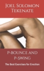Image for P-Bounce and P-Swing : The Best Exercises for Erection