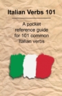 Image for Italian Verbs 101 : A Pocket Reference Guide for 101 Common Italian Verbs