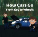 Image for How Cars Go : From Key to Wheels