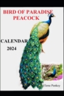 Image for Bird of Paradise, Peacock. Calendar 2024