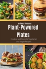 Image for Plant-Powered Plates : Creative and Flavorful Vegetarian and Vegan Recipes