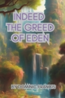 Image for Indeed The Greed of Eden