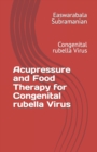 Image for Acupressure and Food Therapy for Congenital rubella Virus : Congenital rubella Virus