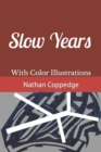 Image for Slow Years : With Color Illustrations