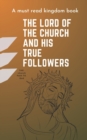 Image for The Lord Of The Church And His True Followers