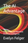 Image for The AI Advantage : How to Use and Monetize Artificial Intelligence