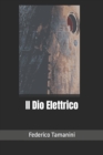 Image for Il Dio Elettrico