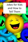 Image for Jokes for Kids and How to Tell Them
