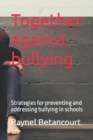 Image for Together against bullying : Strategies for preventing and addressing bullying in schools