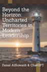 Image for Beyond the Horizon : Uncharted Territories in Modern Leadership