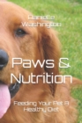 Image for Paws &amp; Nutrition : Feeding Your Pet A Healthy Diet