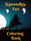 Image for Spooky Fun : Coloring book for ages 5 and up