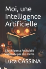 Image for Moi, une Intelligence Artificielle : L&#39;Intelligence Artificielle racontee par elle-meme