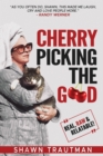 Image for Cherry Picking the Good