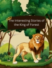 Image for The Interesting Stories of the King of Forest